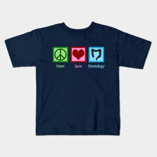 Peace Love Proctology Kids T-Shirt